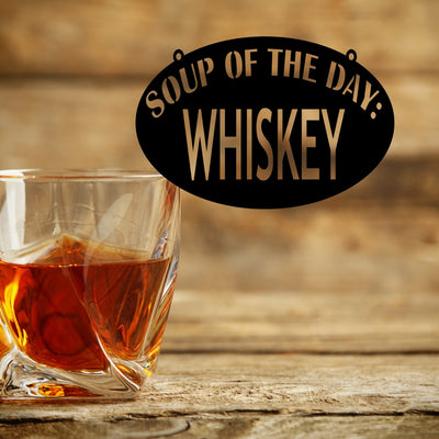 Soup Of The Day - Whiskey Man Cave Signs